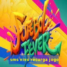 sms vivo recarga jogo